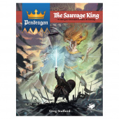 Pendragon RPG: The Sauvage King Pendragon RPG: The Sauvage King