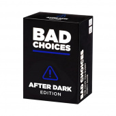 Bad Choices: After Dark Edition (Exp.) Bad Choices: After Dark Edition (Exp.)