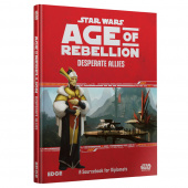 Star Wars RPG: Age of Rebellion - Desperate Allies Star Wars RPG: Age of Rebellion - Desperate Allies
