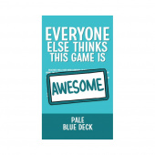 Everyone Else Thinks This Game is Awesome: Pale Blue Deck (Exp.) Everyone Else Thinks This Game is Awesome: Pale Blue Deck (Exp.)