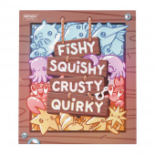 Fishy, Squishy, Crusty & Quirky